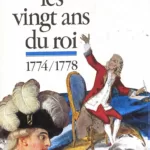 Les Hommes de la liberté, Tome 1 : Les vingt ans du roi 1774-1778 - Claude Manceron