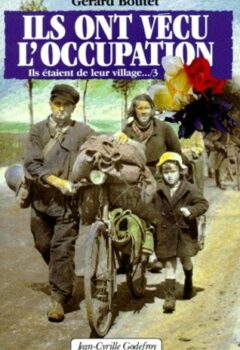 Ils ont vécu l'occupation, Tome 3 : Ils étaient de leur village - Gérard Boutet