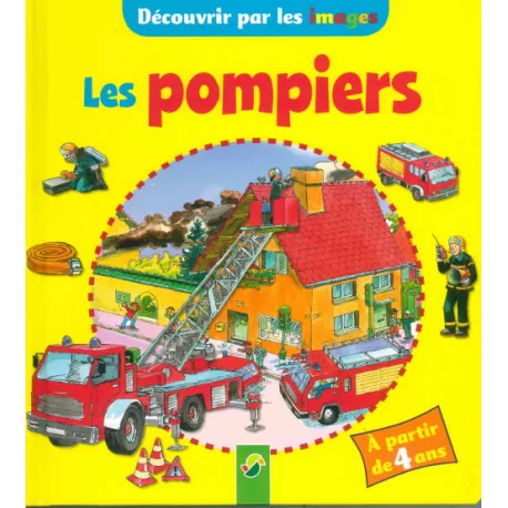 Découvrir par les images : Les Pompiers