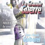 La Grande Guerre, Tome 1 : Mata Hari la courtisane - Jean-Claude Guiborel