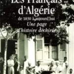 Les Français d'Algérie : De 1830 à aujourd'hui - Jeannine Verdès-Leroux