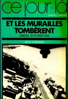 Ce jour-là : Et les murailles tombèrent - Jack Fishman