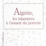 Algérie, les islamistes à l'assaut du pouvoir - Amine Touati