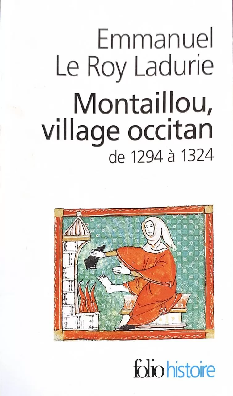 Montaillou, village occitan 1294 à 1324 - Emmanuel Le Roy Ladurie