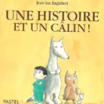 Une histoire et un calin - Jean-Luc Englebert