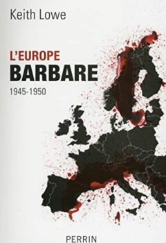 L'Europe barbare - Keith Lowe