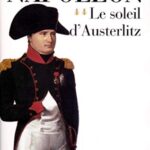 Napoléon, Tome 2 : Le soleil d'Austerlitz - Max Gallo