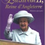 Moi, Elizabeth II, Reine d'Angleterre - Jacqueline Monsigny, Frank Bertrand