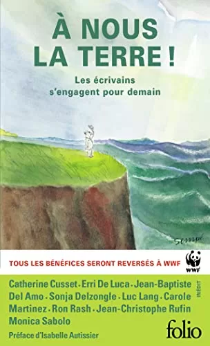 À nous la Terre ! Les écrivains s'engagent pour demain - Collectifs