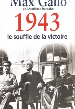 1943 Le Souffle De La Victoire - Max Gallo