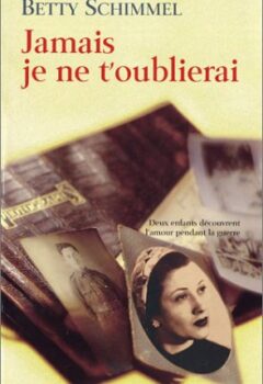 Jamais je ne t'oublierai - Schimmel, Betty