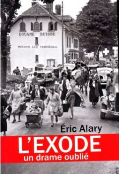 L'Exode : Un Drame Oublié - Alary Eric