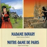 Les incontournables de la littérature en BD : Madame de Bovary / Notre-Dame de Paris - Flaubert, Hugo