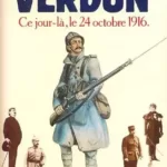 Verdun : Ce jour-là, le 24 octobre 1916 - Conte Arthur