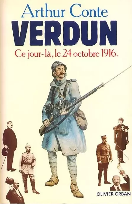 Verdun : Ce jour-là, le 24 octobre 1916 - Conte Arthur