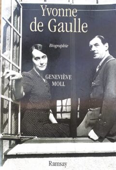 Yvonne de Gaulle, L'inattendue - Geneviève Moll