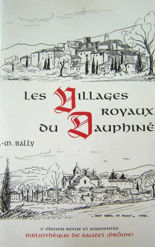 Les villages royaux du Dauphiné - J.M.Bally