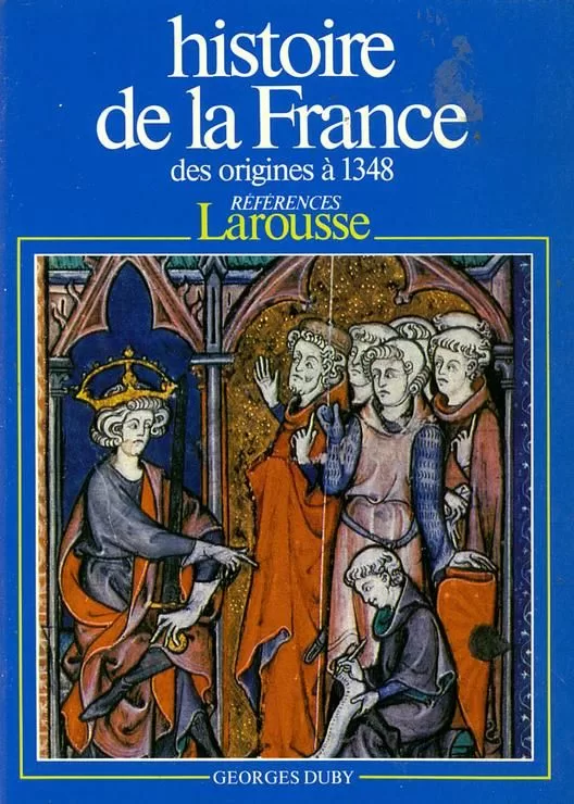 Histoire de la France des origines à 1348 - Georges Duby