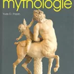 Connaître les personnages de la mythologie - Yves-D Papin