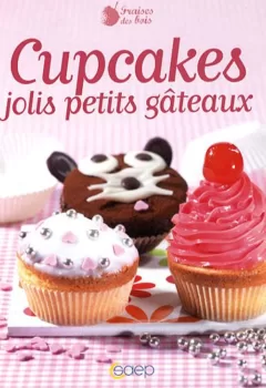 Cupcakes jolis petits gâteaux - Anne-Cécile Fichaux