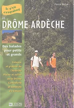 Drôme Ardèche - Balades pour petits et grands - Pascal Riché