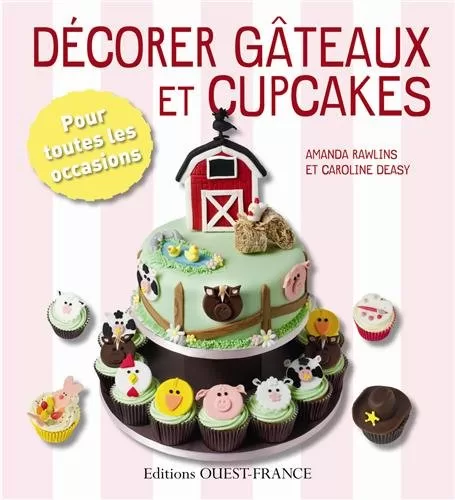 Décorer gâteaux et cupcakes - Caroline Deasy, Amanda Rawlins