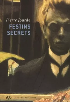 Festins secrets - Pierre Jourde