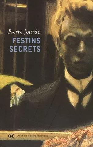 Festins secrets - Pierre Jourde