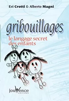 Gribouillages - Le langage secret des enfants - Evi Crotti, Alberto Magni