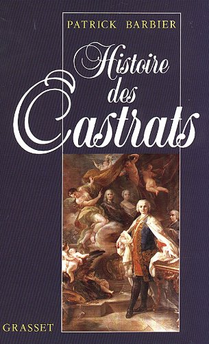 Histoire des castrats - Patrick Barbier