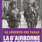 La 6e airborne des Ardennes à la Baltique - Jean Mabire