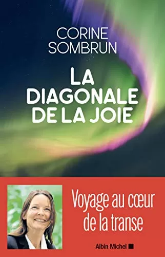 La Diagonale de la joie : Voyage au cœur de la transe - Corine Sombrun