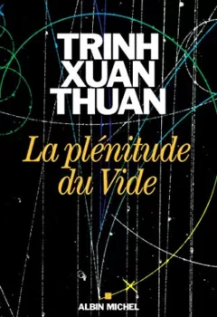 La Plénitude du Vide - Xuan Thuan Trinh