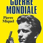 La Seconde Guerre mondiale - Pierre Miquel