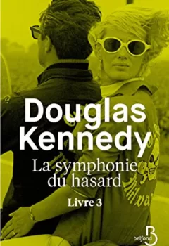 La Symphonie du hasard, Tome 3 - Douglas Kennedy