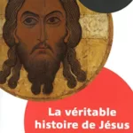 La Véritable Histoire de Jésus - James D. Tabor