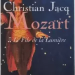 Mozart, Tome 2 : Le fils de la lumière - Christian Jacq