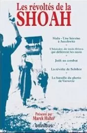 Les révoltés de la Shoah - Marek Halter