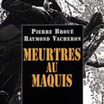 Meurtres au maquis - Pierre Broué, Raymond Vacheron