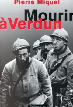 Mourir à Verdun - Pierre Miquel