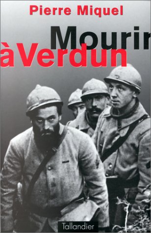 Mourir à Verdun - Pierre Miquel