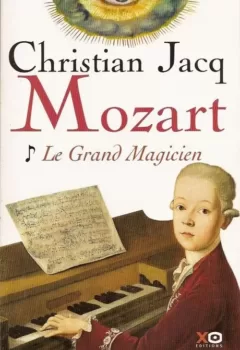 Mozart, Tome 1 : Le Grand Magicien - Christian Jacq