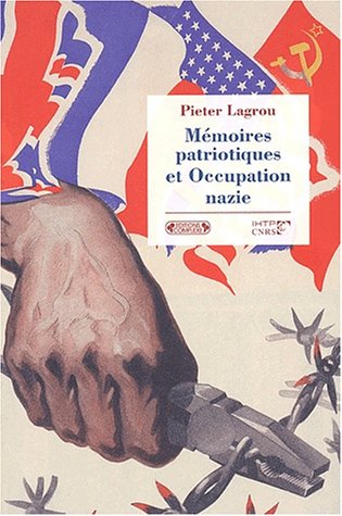 Mémoires patriotiques et Occupation nazie - Pieter Lagrou