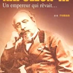 Napoléon III, Tome 2 : Un Empereur Qui Rêvait - Jean-Pierre Dufreigne