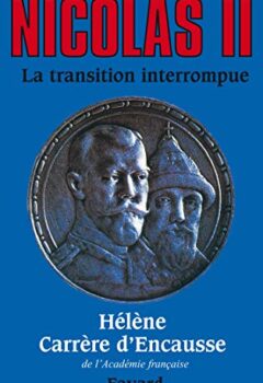 Nicolas II, la transition interrompue - Hélène Carrère d'Encausse