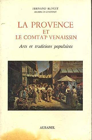 Provence et le comtat venaissin - Fernand Benoit