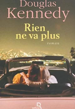 Rien ne va plus - Douglas Kennedy