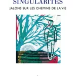 Singularités - Jalons sur les chemins de la vie - Christian de Duve