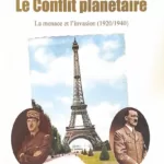 Le conflit planétaire : La menace et l'invasion (1920/1940) - Jean-Claude Guiborel