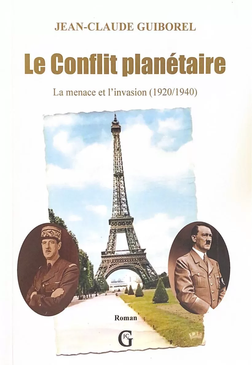 Le conflit planétaire : La menace et l'invasion (1920/1940) - Jean-Claude Guiborel